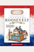 Theodore Roosevelt: Twenty-Sixth President 1901-1909 (Getting to Know the U.S. Presidents)