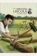 The Abraham Lincoln You Never Knew