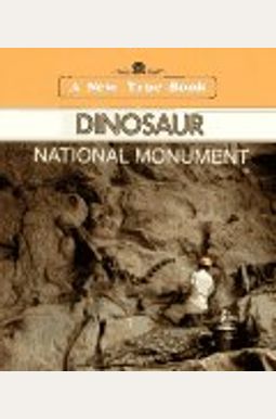 New True Books: Dinosaur National Monument New True Books: Dinosaur National Monument