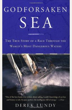 Godforsaken Sea: The True Story Of A Race Through The World's Most Dangerous Waters Godforsaken Sea: The True Story Of A Race Through The World's Most Dangerous Waters