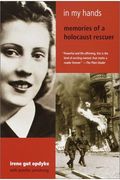 In My Hands: Memories Of A Holocaust Rescuer