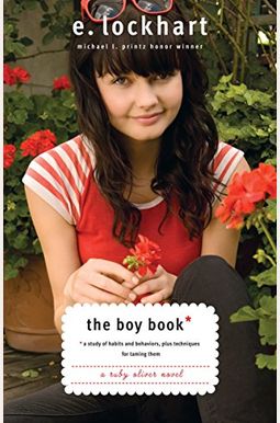 The Boy Book: A Study Of Habits And Behaviors, Plus Techniques For Taming Them The Boy Book: A Study Of Habits And Behaviors, Plus Techniques For Taming Them