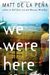 We Were Here