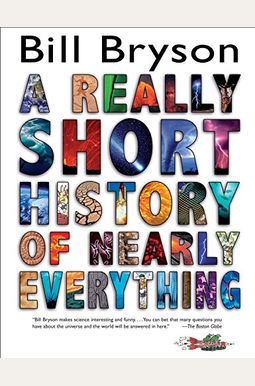 A Really Short History Of Nearly Everything A Really Short History Of Nearly Everything