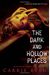 The Dark And Hollow Places