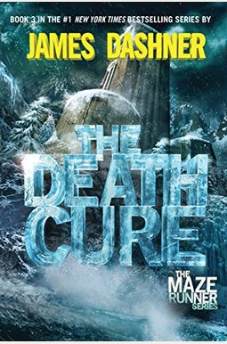 The Death Cure (Maze Runner, Book Three) (The Maze Runner Series) The Death Cure (Maze Runner, Book Three) (The Maze Runner Series)