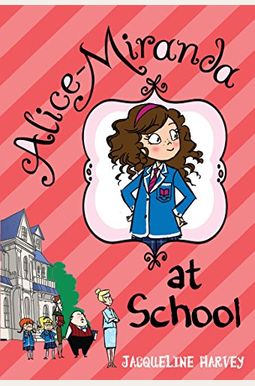Alice-Miranda At School Alice-Miranda At School
