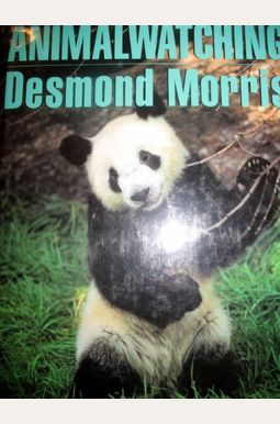 Animalwatching: A New Guide To The Animal World Animalwatching: A New Guide To The Animal World