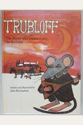 TRUBLOFF THE MOUSE WHO WANTED (Dragonfly Books)