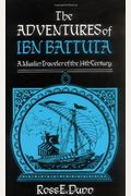 The Adventures Of Ibn Battuta: A Muslim Traveler Of The Fourteenth Century