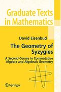 The Geometry of Syzygies: A Second Course in Algebraic Geometry and Commutative Algebra