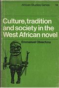 Culture, Tradition and Society in the West African Novel (African Studies)