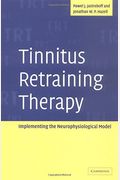 Tinnitus Retraining Therapy: Implementing The Neurophysiological Model