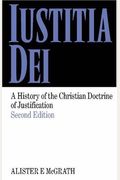 Iustitia Dei: A History Of The Christian Doctrine Of Justification