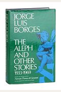 The Aleph and Other Stories, 1933-1969: Together with Commentaries and an Autobiographical Essay