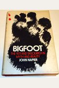 Bigfoot: The Yeti and Sasquatch in Myth and Reality