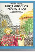 King Gorboduc's Fabulous Zoo
