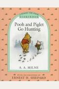 Pooh and Piglet Go Hunting: A Winnie-the-Pooh Storybook