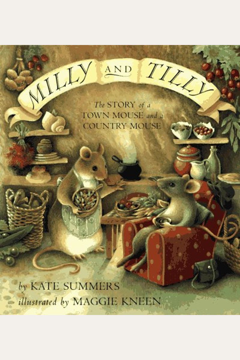 Milly And Tilly: The Story Of A Town Mouse And A Country Mouse