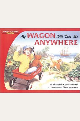 My Wagon Will Take Me Anywhere (Radio Flyer) My Wagon Will Take Me Anywhere (Radio Flyer)