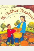 We Gather Together: Celebrating The Harvest Season