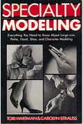 Specialty Modeling: Everything You Need to Know about Large-size, Petite, Hand, Shoe, and Character Modeling