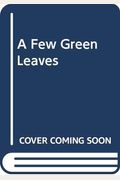 A Few Green Leaves