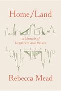 Home/Land: A Memoir Of Departure And Return
