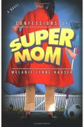 Confessions of Super Mom