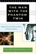 The Man with the Phantom Twin: Adventures in Neuroscience of the Human Brain