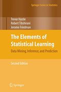 The Elements Of Statistical Learning: Data Mining, Inference, And Prediction, Second Edition