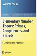 Elementary Number Theory: Primes, Congruences, And Secrets: A Computational Approach