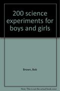 200 science experiments for boys and girls
