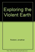 Exploring the Violent Earth (Explorer books)