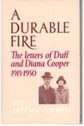 A Durable Fire: The Letters Of Duff And Diana Cooper, 1913-1950