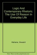 Logic and contemporary rhetoric: The use of reason in everyday life