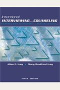 Intentional Interviewing And Counseling: Facilitating Client Development In A Multicultural Society