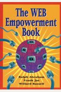 The Web Empowerment Book: An Introduction And Connection Guide To The Internet And The World-Wide Web