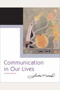 Communication in Our Lives (with CD-ROM and SpeechBuilder Express(TM)/InfoTrac) (Wadsworth Series in Speech Communication)