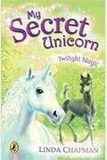 Twilight Magic (My Secret Unicorn)