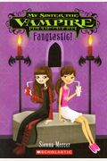 My Sister The Vampire #2: Fangtastic!