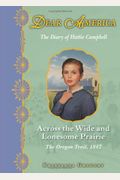 Dear America: Across The Wide And Lonesome Prairie: The Oregon Trail Diary Of Hattie Campbell, 1847 [With Earbuds]