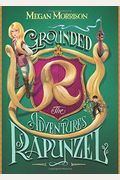 Grounded: The Adventures Of Rapunzel