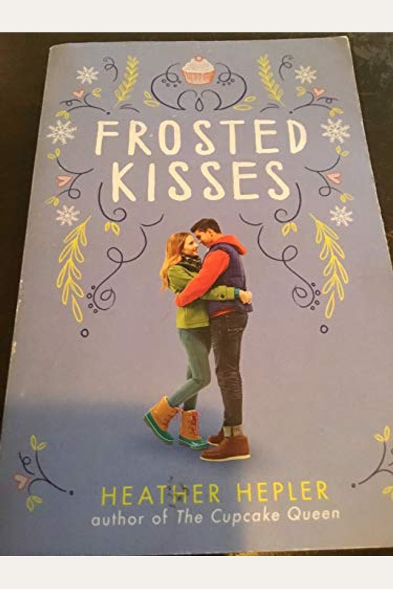 Buy Frosted Kisses Book By Heather Hepler