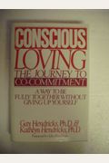 Conscious Loving: The Journey To Co-Committment