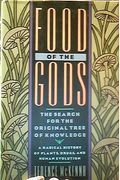 Food Of The Gods: The Search For The Original Tree Of Knowledge: A Radical History Of Plants, Drugs, And Human Evolution