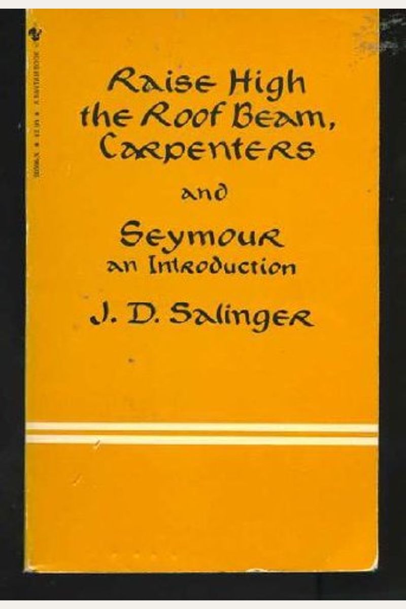 Raise high the roof beam, carpenters ; and, Seymour: An introduction