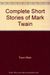 The Complete Short Stories Of Mark Twain
