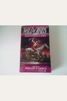 Wild Cards Xi: Dealer's Choice: Book Three Of The Rox Triad Wild Cards Xi: Dealer's Choice: Book Three Of The Rox Triad