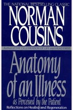 Anatomy Of An Illness As Perceived By The Patient: Reflections On Healing And Regeneration Anatomy Of An Illness As Perceived By The Patient: Reflections On Healing And Regeneration